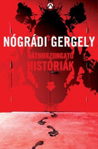 Title: Hátborzongató históriák, Author: Nógrádi Gergely