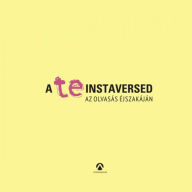 Title: A Te InstaVersed - Az Olvasás Éjszakáján, Author: Austin Lucas