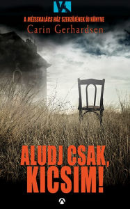 Title: Aludj csak, kicsim!, Author: Carin Gerhardsen