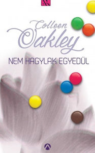 Title: Nem hagylak egyedül, Author: Colleen Oakley