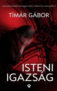 Title: Isteni igazság, Author: Tímár Gábor