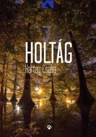 Title: Holtág, Author: Philippe Labro