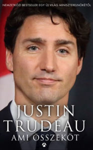 Title: Ami összeköt, Author: Justin Trudeau
