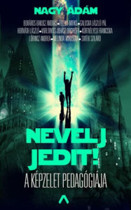 Title: Nevelj jedit!: A képzelet pedagógiája, Author: Nagy Ádám