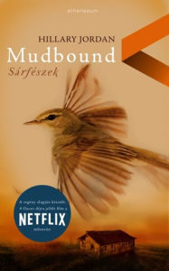 Title: Mudbound - Sárfészek, Author: Hillary Jordan