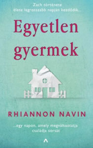 Title: Egyetlen gyermek, Author: Rhlannon Navin