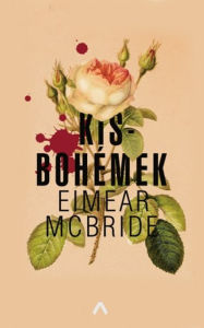 Title: Kisbohémek, Author: Eimear McBride