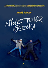 Title: Nyolc fehér éjszaka, Author: André Aciman