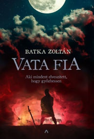 Title: Vata fia, Author: Zoltán Batka