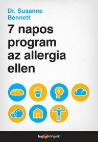 Title: 7 napos program az allergia ellen, Author: Dr. Susanne Bennett