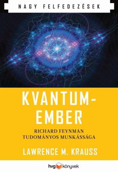 Kvantumember: Richard P. Feynman tudományos munkássága
