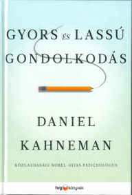 Title: Gyors és lassú gondolkodás, Author: Daniel Kahneman