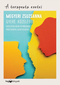 Title: Gyere közelebb!, Author: Zsuzsanna Megyeri