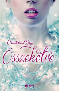 Title: Összekötve, Author: Oravecz Nóra