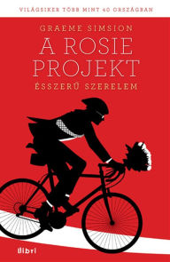 Title: Ésszeru szerelem - A Rosie projekt, Author: Graeme Simsion