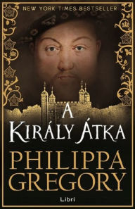 Title: A király átka (The King's Curse), Author: Philippa Gregory