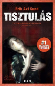 Title: Tisztulás - Victoria Bergman trilógia 3., Author: Erik Axl Sund