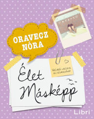 Title: Élet másképp, Author: Nóra Oravecz