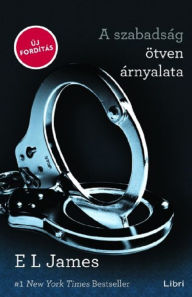 Title: A szabadság ötven árnyalata, Author: E L James