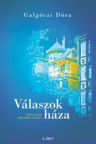 Title: Válaszok háza, Author: Dóra Galgóczi