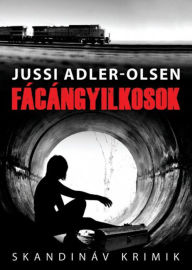 Title: Fácángyilkosok, Author: Jussi Adler-Olsen