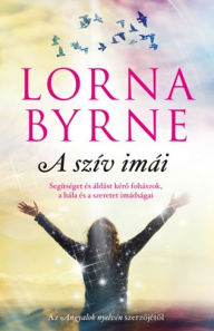 Title: A szív imái, Author: Lorna Byrne