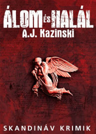 Title: Álom és halál, Author: A.J. Kazinski