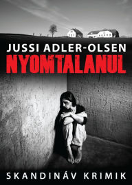 Title: Nyomtalanul, Author: Adler-Olsen Jussi