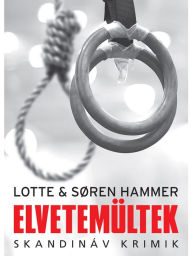 Title: Elvetemültek, Author: Lotte Hammer