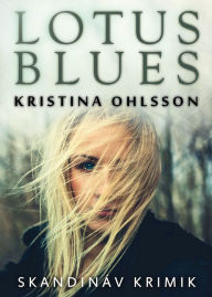 Title: Lotus blues, Author: Kristina Ohlsson