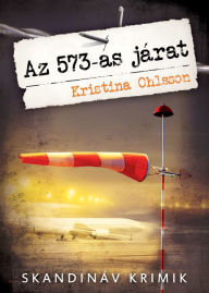 Title: Az 573-as járat, Author: Kristina Ohlsson