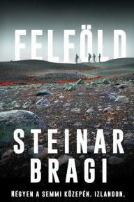 Title: Felföld, Author: Steinar Bragi