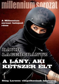 Title: A lány, aki kétszer élt, Author: David Lagercrantz