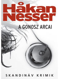 Title: A gonosz arcai, Author: Håkan Nesser