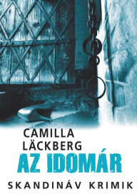 Title: Az idomár, Author: Camilla Läckberg