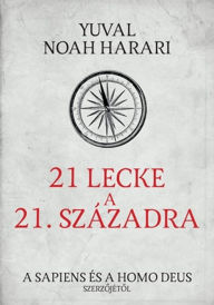 Title: 21 lecke a 21. századból, Author: Yuval Noah Harari