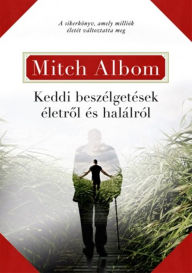 Title: Keddi beszélgetések, Author: Mitch Albom