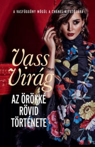 Title: Az örökké rövid története, Author: Virág Vass