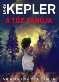 Title: A tuz tanúja, Author: Lars Kepler
