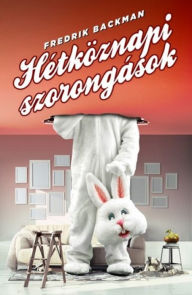 Title: Hétköznapi szorongások, Author: Fredrik Backman