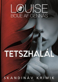 Title: Tetszhalál, Author: Louise Boije af Gennäs