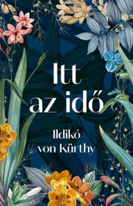 Title: Itt az ido, Author: Ildikó von Kürthy