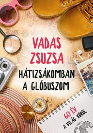 Title: Hátizsákomban a Glóbuszom, Author: Vadas Zsuzsa
