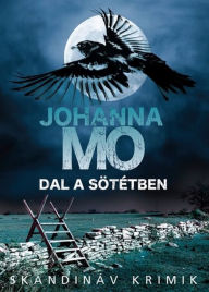 Title: Dal a sötétben, Author: Johanna Mo