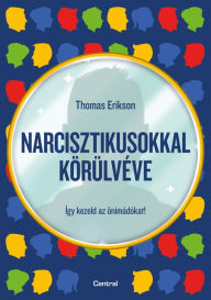 Title: Narcisztikusokkal körülvéve, Author: Thomas Erikson