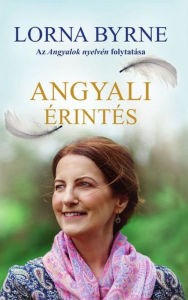 Title: Angyali érintés, Author: Lorna Byrne