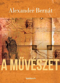 Title: A muvészet, Author: Alexander Bernát