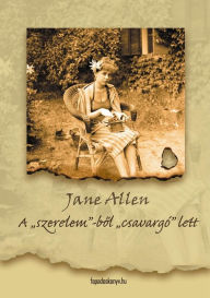 Title: A szerelem-bol csavargó lett, Author: Allen Jane