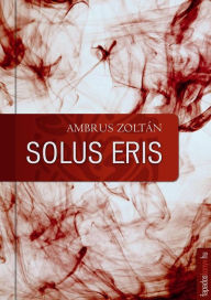 Title: Solus Eris, Author: Zoltán Ambrus