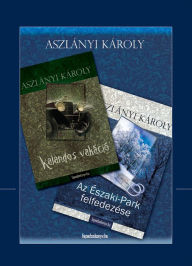 Title: Kalandos vakáció, Az Északi-park felfedezése, Author: Károly Aszlányi